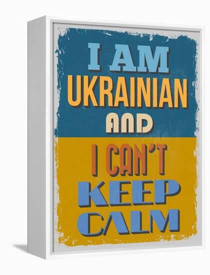 Poster. I Am Ukrainian and I Can't Keep Calm. Vector Illustration-sibgat-Framed Stretched Canvas