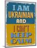 Poster. I Am Ukrainian and I Can't Keep Calm. Vector Illustration-sibgat-Mounted Art Print