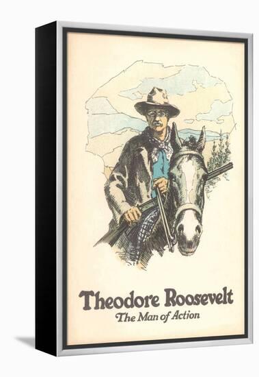 Poster of Theodore Roosevelt, Man of Action-null-Framed Stretched Canvas