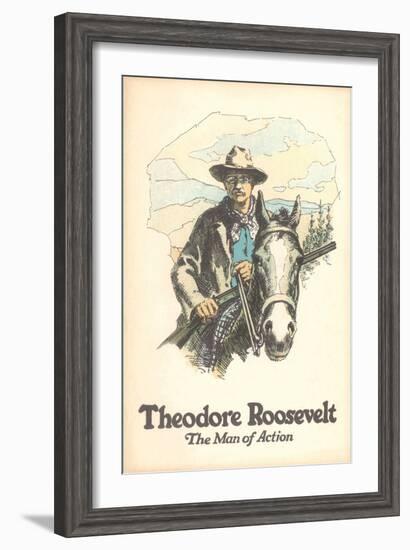 Poster of Theodore Roosevelt, Man of Action-null-Framed Art Print