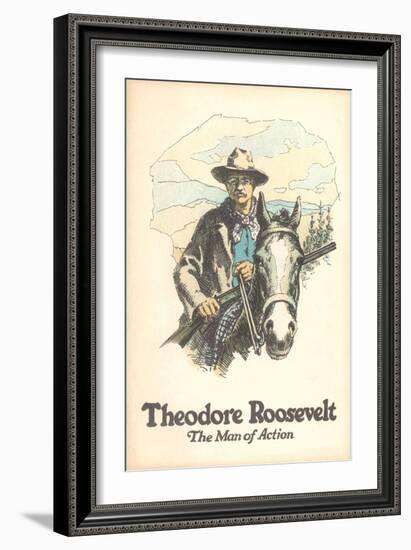 Poster of Theodore Roosevelt, Man of Action-null-Framed Art Print