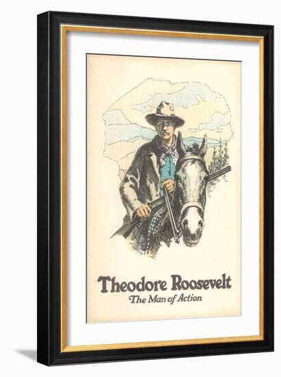 Poster of Theodore Roosevelt, Man of Action-null-Framed Art Print