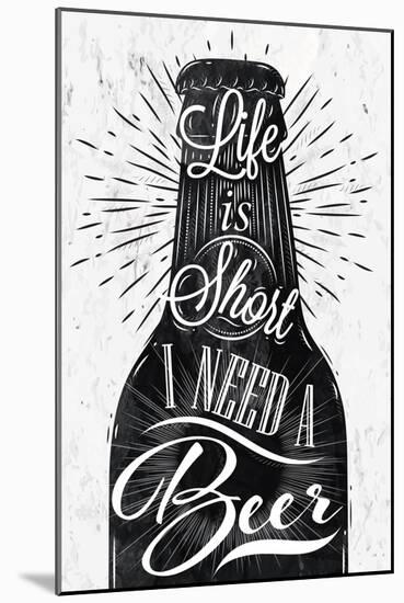 Poster Wine Glass Restaurant in Retro Vintage Style Lettering Life is Short I Need a Beer in Black-anna42f-Mounted Art Print