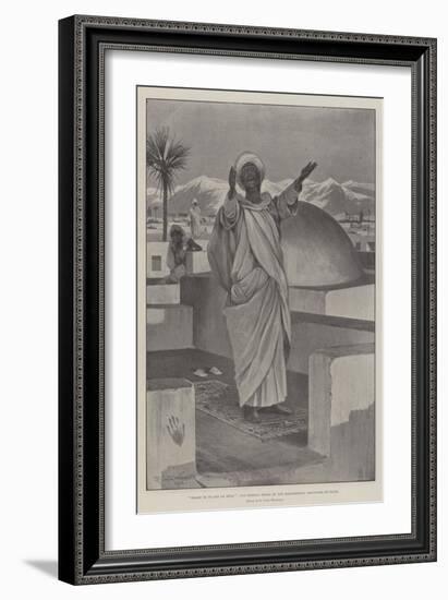 Praise Be to God on High, the Opening Words of the Mohammedan Confession of Faith-Richard Caton Woodville II-Framed Giclee Print