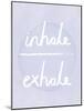 Prana - Inhale - Exhale-Sasha Blake-Mounted Giclee Print