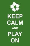 Keep Calm and Play On-prawny-Art Print