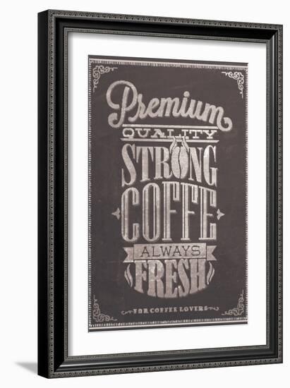 Premium Quality Strong Coffe Typography Background On Chalkboard-Melindula-Framed Premium Giclee Print