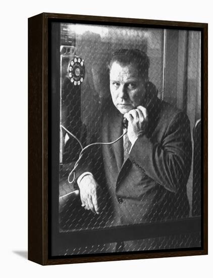 President of Teamsters Union Jimmy Hoffa Making Phone Call from Glassed-In Phone Booth-Hank Walker-Framed Premier Image Canvas