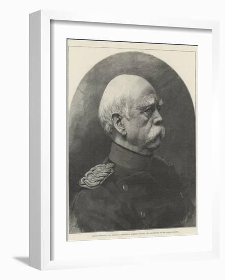 Prince Bismarck, Late Prussian Minister of Foreign Affairs, and Chancellor of the German Empire-null-Framed Giclee Print