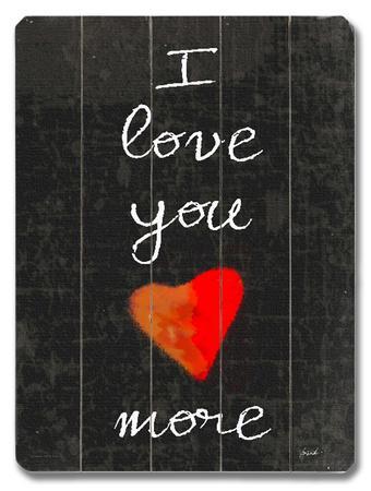 I love you more Wood Sign at Art.com