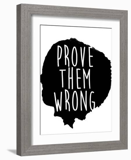Prove Them Wrong-Sd Graphics Studio-Framed Art Print