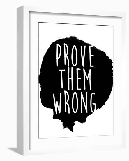 Prove Them Wrong-Sd Graphics Studio-Framed Art Print