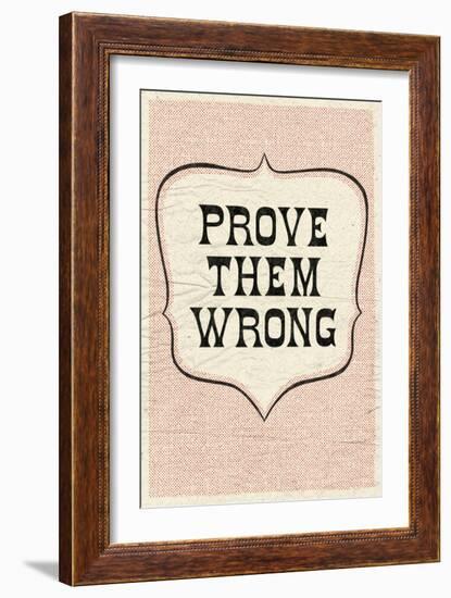 Prove Them Wrong-null-Framed Premium Giclee Print