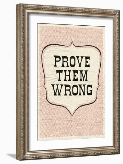 Prove Them Wrong-null-Framed Art Print