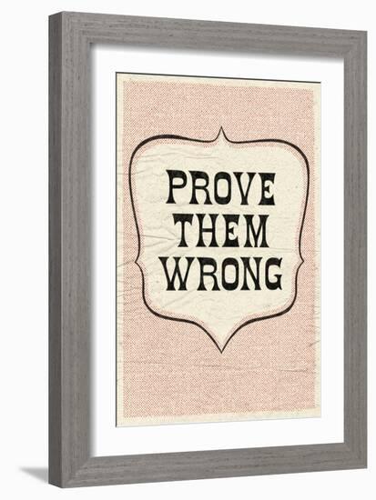 Prove Them Wrong-null-Framed Art Print