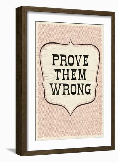 Prove Them Wrong-null-Framed Art Print