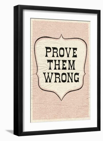 Prove Them Wrong-null-Framed Art Print