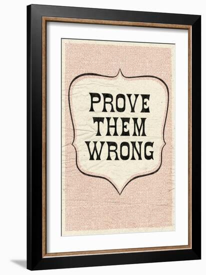 Prove Them Wrong-null-Framed Art Print