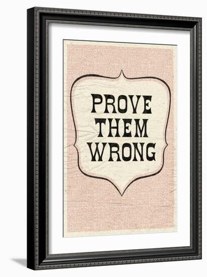 Prove Them Wrong-null-Framed Art Print