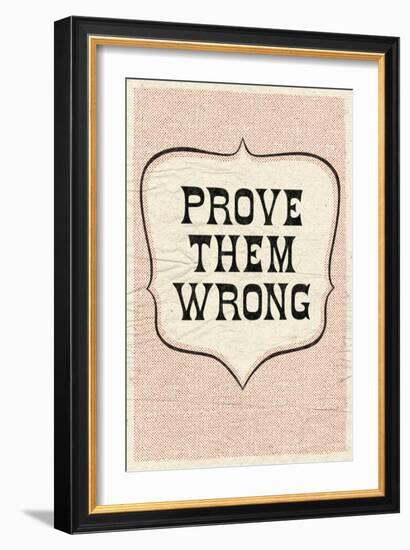 Prove Them Wrong-null-Framed Art Print