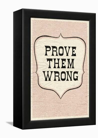 Prove Them Wrong-null-Framed Stretched Canvas