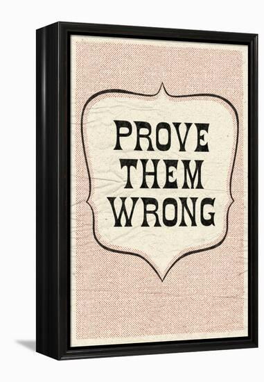 Prove Them Wrong-null-Framed Stretched Canvas