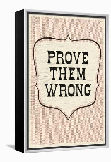 Prove Them Wrong-null-Framed Stretched Canvas