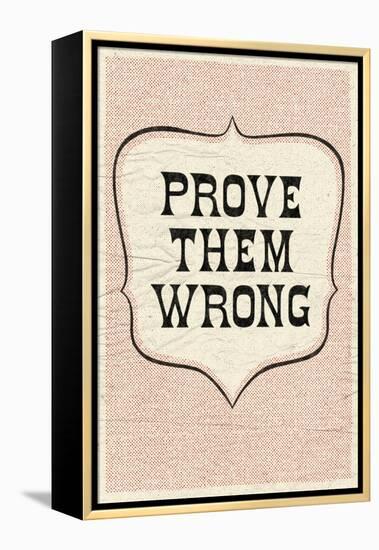 Prove Them Wrong-null-Framed Stretched Canvas