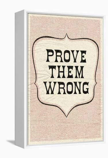 Prove Them Wrong-null-Framed Stretched Canvas