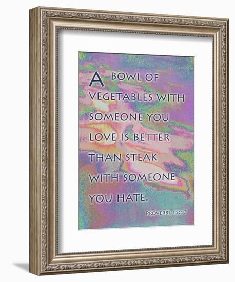 Proverbs 15:17-Cathy Cute-Framed Premium Giclee Print