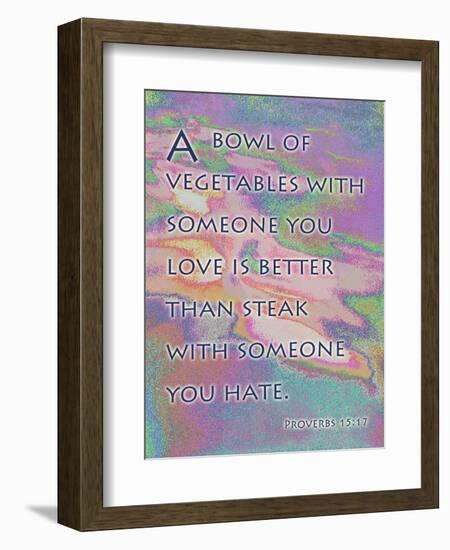 Proverbs 15:17-Cathy Cute-Framed Premium Giclee Print