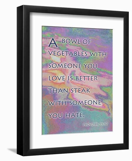 Proverbs 15:17-Cathy Cute-Framed Premium Giclee Print