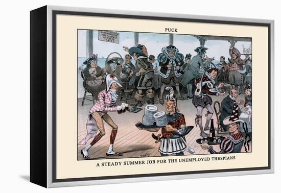 Puck Magazine: A Steady Summer Job for the Unemployed Thespians-Frederick Burr Opper-Framed Stretched Canvas