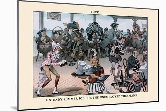 Puck Magazine: A Steady Summer Job for the Unemployed Thespians-Frederick Burr Opper-Mounted Art Print