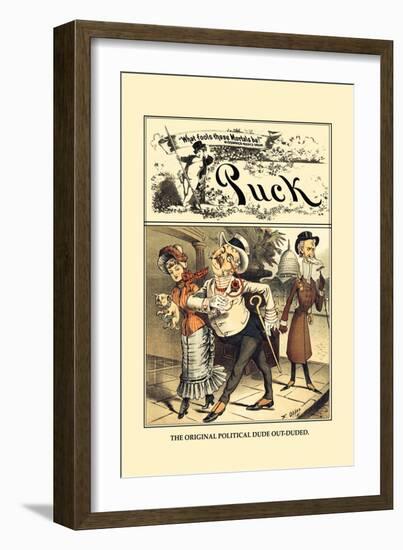 Puck Magazine: The Original Political Dude Out-Duded-Frederick Burr Opper-Framed Art Print
