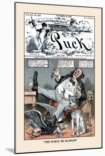 Puck Magazine: The Public Be Damned-Frederick Burr Opper-Mounted Art Print