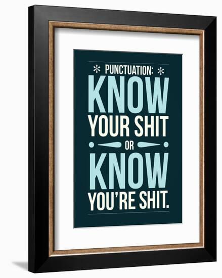 Punctuation: Know Your Shit-Stephen Wildish-Framed Art Print