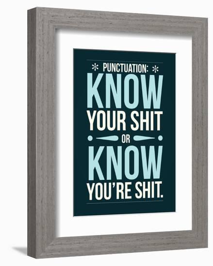 Punctuation: Know Your Shit-Stephen Wildish-Framed Art Print