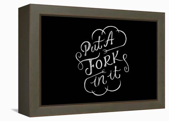 Put A Fork In It-Ashley Santoro-Framed Premier Image Canvas