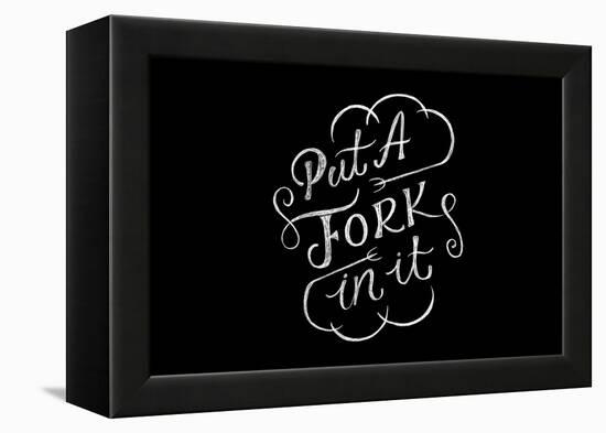 Put A Fork In It-Ashley Santoro-Framed Premier Image Canvas