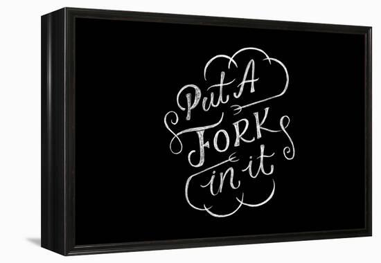 Put A Fork In It-Ashley Santoro-Framed Premier Image Canvas