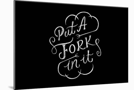 Put A Fork In It-Ashley Santoro-Mounted Giclee Print