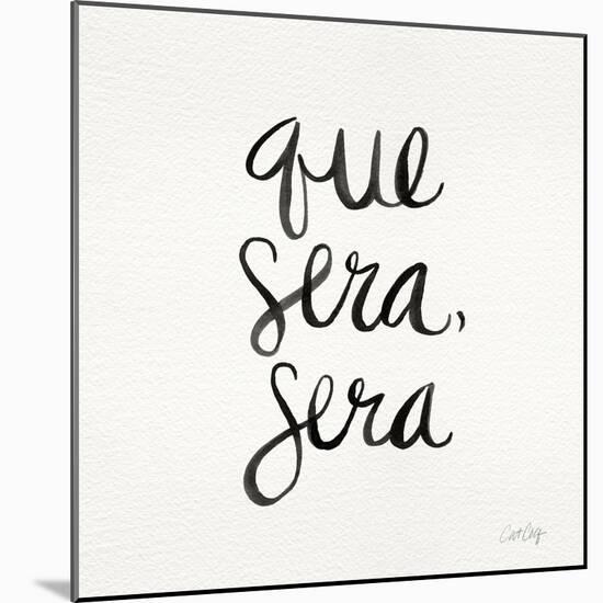 Que Sera Sera - Black on White-Cat Coquillette-Mounted Giclee Print