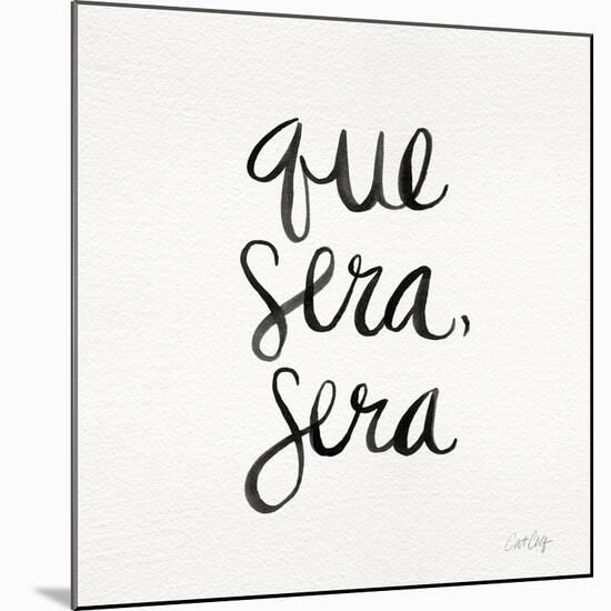 Que Sera Sera Black on White-Cat Coquillette-Mounted Giclee Print