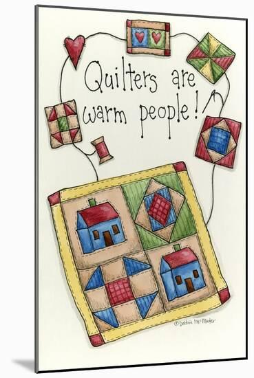 Quilters are Warm People-Debbie McMaster-Mounted Giclee Print