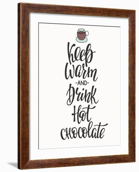Quote Chocolate Cup Typography. Calligraphy Style Sign. Winter Hot Drink Shop Promotion Motivation.-Lelene-Framed Art Print