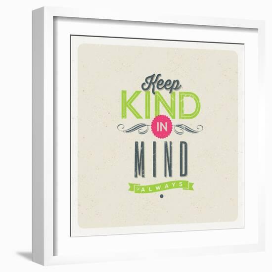 Quote Typographical Background - Keep Kind in Mind. Vector Design.-vso-Framed Art Print