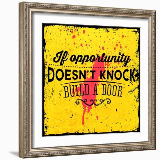 Quote Typographical Background, Vector Design. If Opportunity Doesnt Knock, Build a Door-Ozerina Anna-Framed Art Print