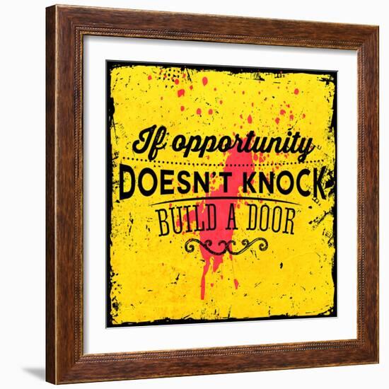 Quote Typographical Background, Vector Design. If Opportunity Doesnt Knock, Build a Door-Ozerina Anna-Framed Art Print