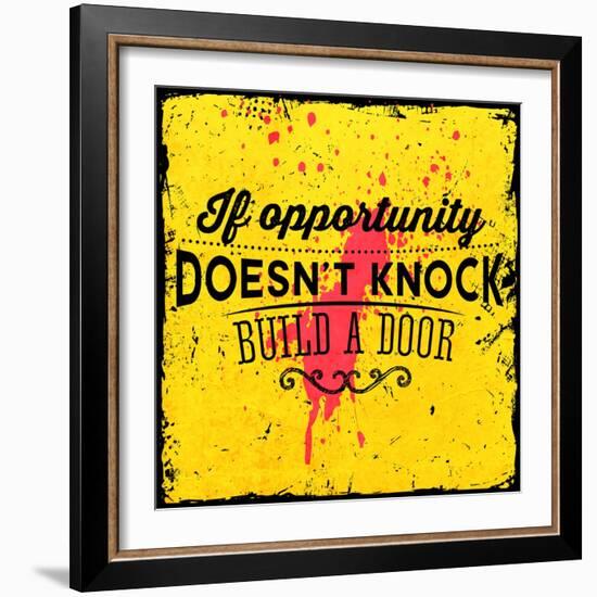 Quote Typographical Background, Vector Design. If Opportunity Doesnt Knock, Build a Door-Ozerina Anna-Framed Art Print